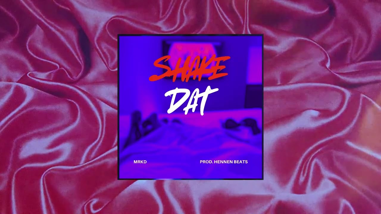 MRKD - Shake Dat Prod. HennenBeats