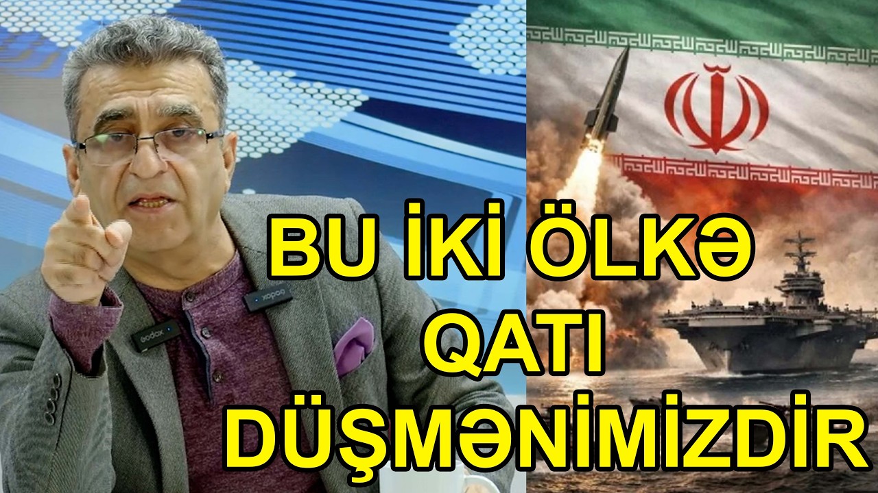 Kamran Həsənli: Kəskin söhbətimiz olacaq - Bu iki ölkə Azərbaycanın qatı düşmənidir...