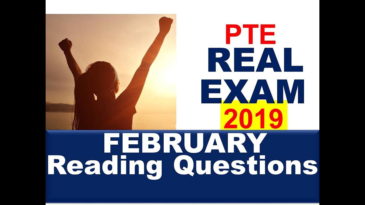 PTE Feb 2019 Real Exam Reading Mock Test- Most Repeated Questions