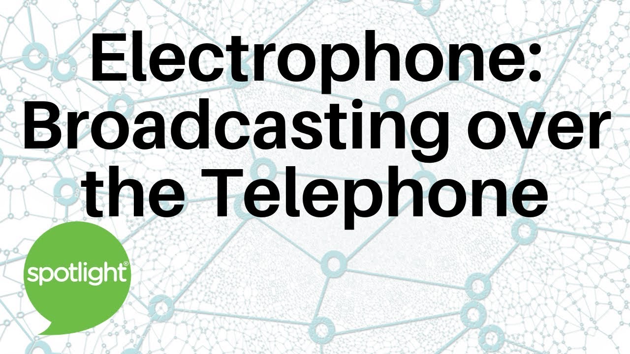 Electrophone: Broadcasting Over Telephones | practice English with Spotlight