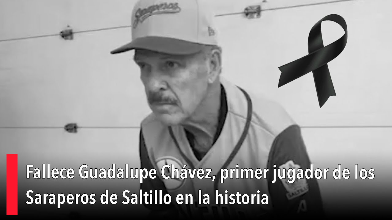 Fallece Guadalupe Chávez, primer jugador de los Saraperos de Saltillo en la historia