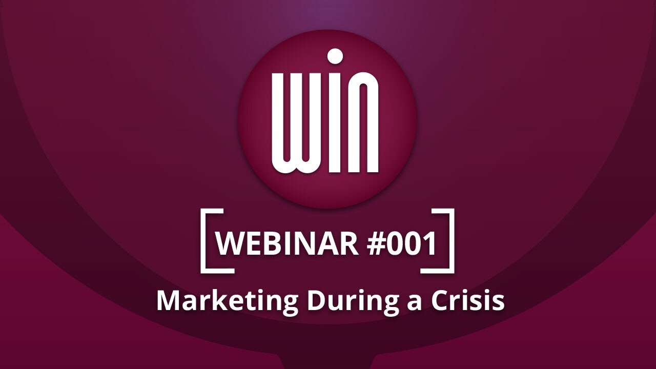 Introducing WIN Webinars - Marketing During a Crisis: Tips to Pivot Your Marketing Messages