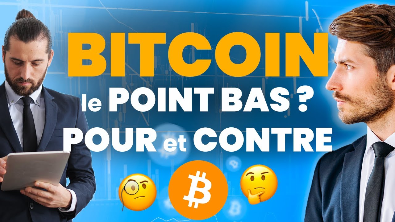 BITCOIN le POINT BAS le POUR et le CONTRE 😳