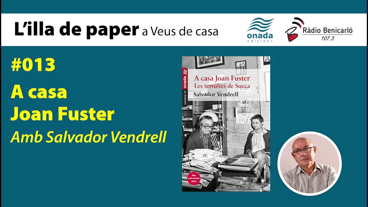 L'illa de paper 013 - A casa Joan Fuster amb Salvador Vendrell