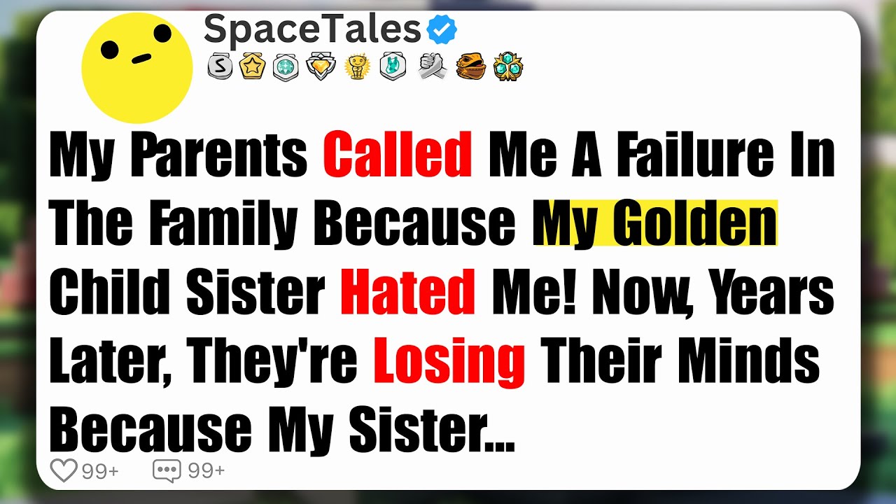 My Parents Called Me A Failure In The Family Because My Golden Child Sister Hated Me! Now, Years...