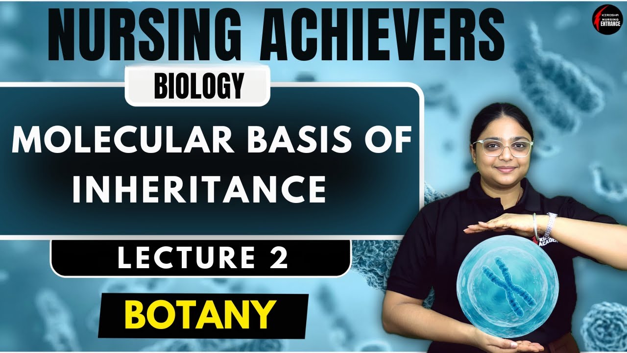 MOLECULAR BASIS OF INHERITANCE | LECTURE #2 | BSc Nursing Entrance 2026!