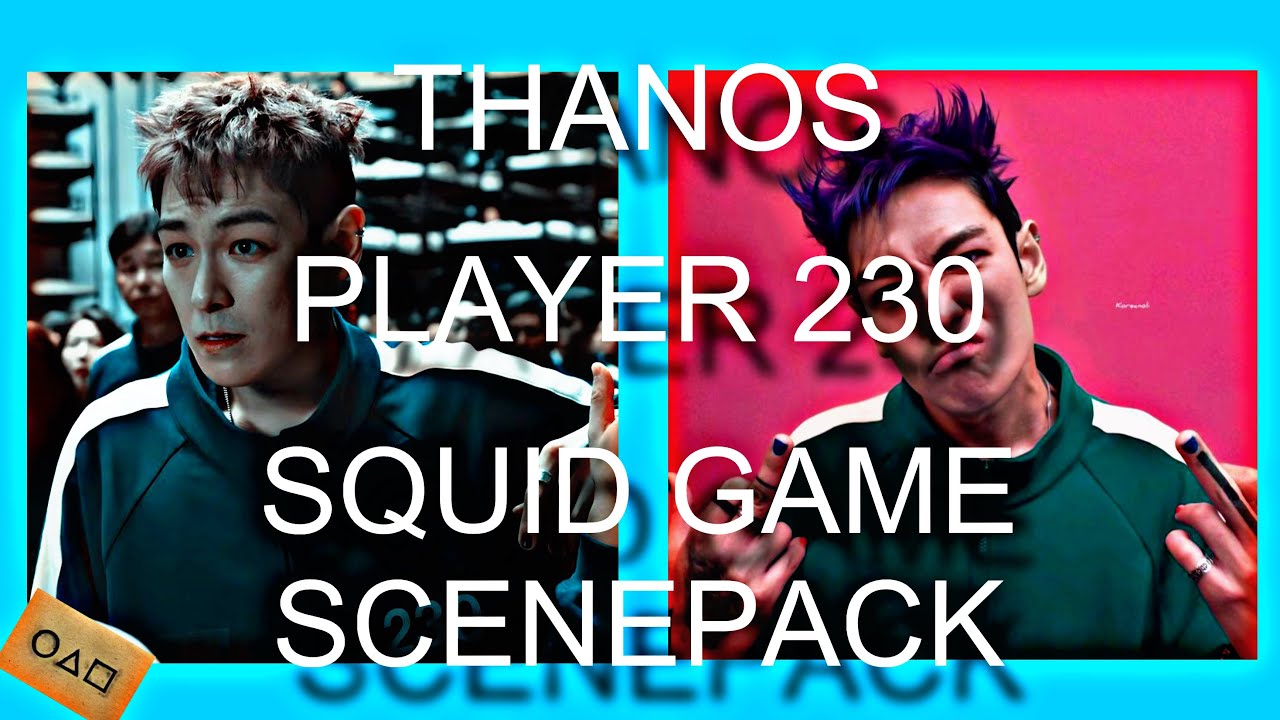 THANOS (PLAYER 230) SCENEPACK ALL SCENES IN SQUID GAME