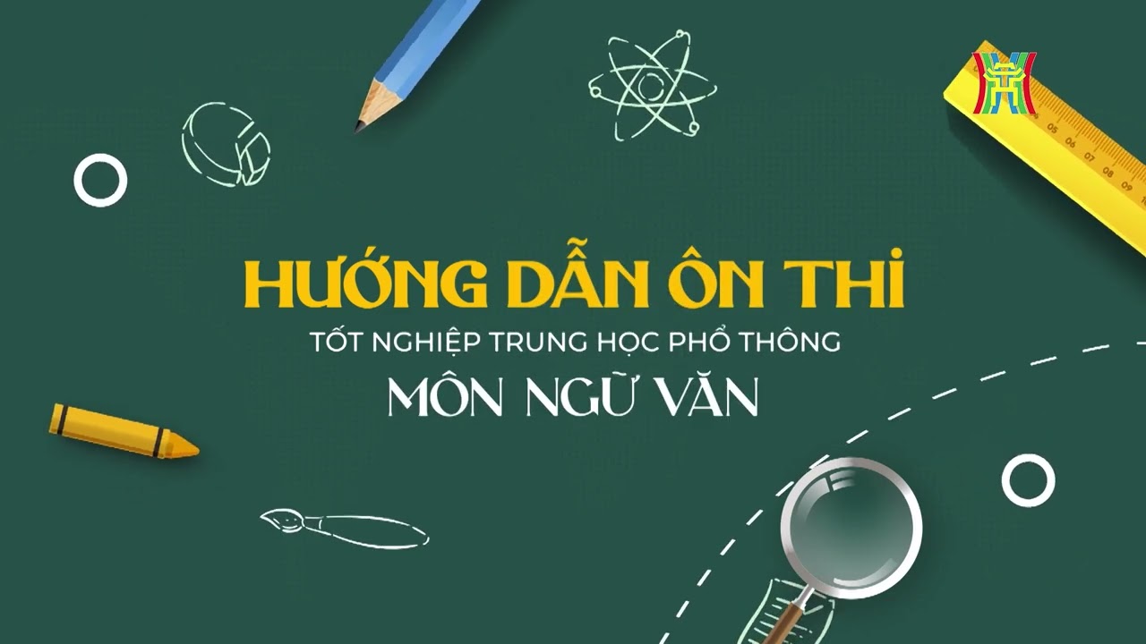 Ôn tập Ngữ văn Kỹ năng viết đoạn văn nghị luận văn học 200 chữ