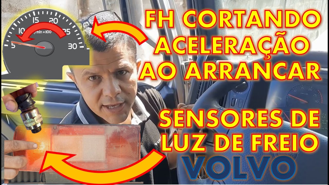 VOLVO FH  - VEÍCULO CORTANDO ACELERAÇÃO AO ARRANCAR | SENSOR DE LUZ DE FREIO