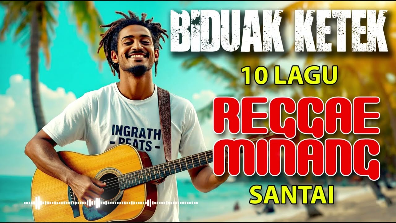 🌴 BIDUAK KETEK – 9 Lagu Reggae Minang Santai 🍃 | Kompilasi Reggae Minang Terbaik 2025