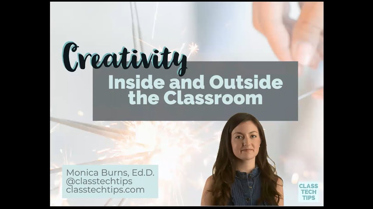 Get Creative with Teaching Inside and Outside of the Classroom, by Dr Monica Burns and Seneca