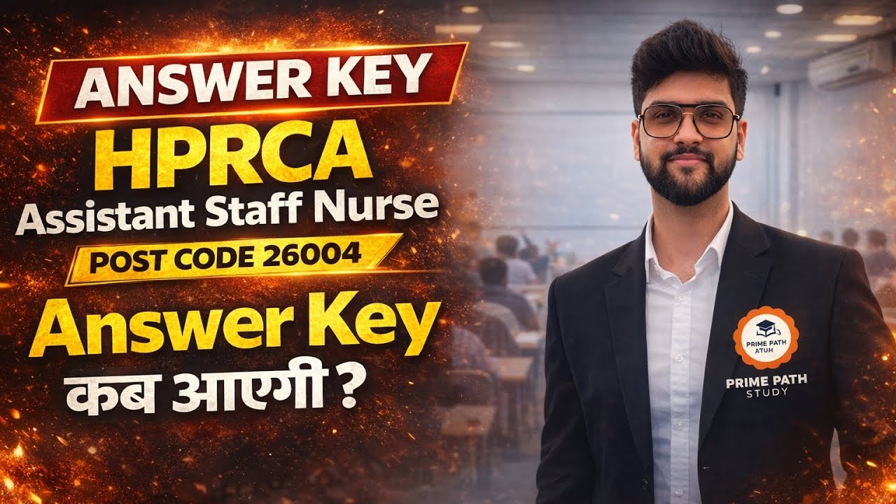 ANSWER KEY HPRCA Assistant Staff Nurse Post Code 26004 Answer Key कब आएगी? |