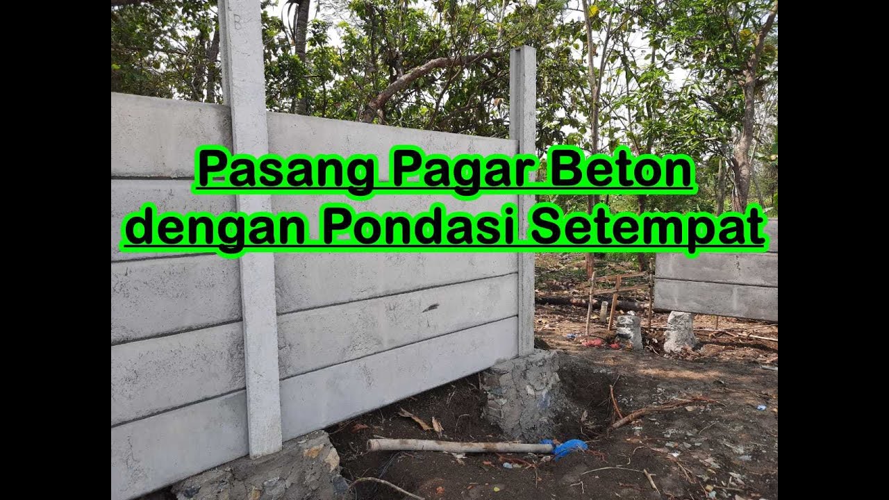 Pasang Panel Pagar Beton dengan Pondasi Setempat