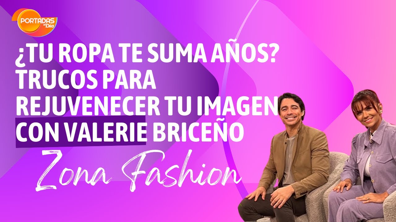¿TU ROPA TE SUMA AÑOS? 👗 Trucos para rejuvenecer tu imagen con Valerie Briceño