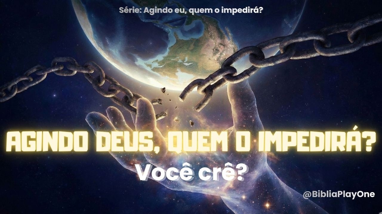 Agindo Eu, Quem o Impedirá? — Descanso na Palavra de Deus #BibliaPlayOne #AgindoEuQuemOImpedirá
