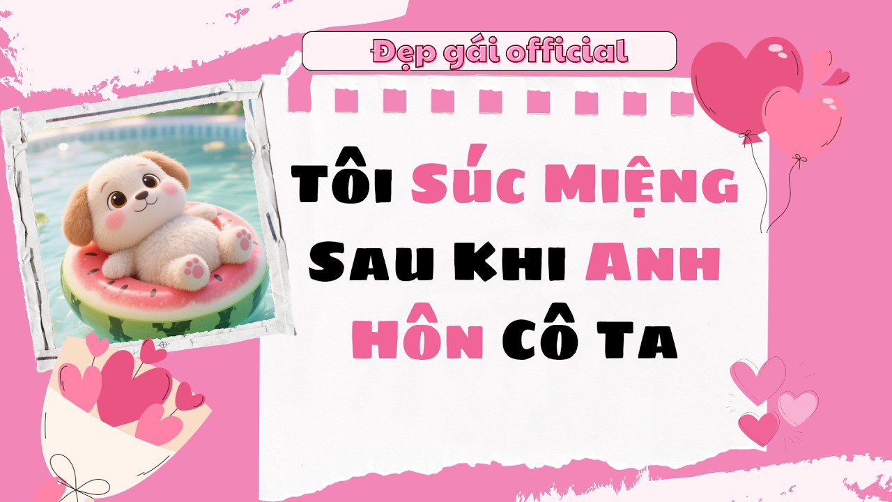 [ Full Audio ] | Đẹp Gái Official số 175 | Tôi Súc Miệng Sau Khi Anh Hôn Cô Ta