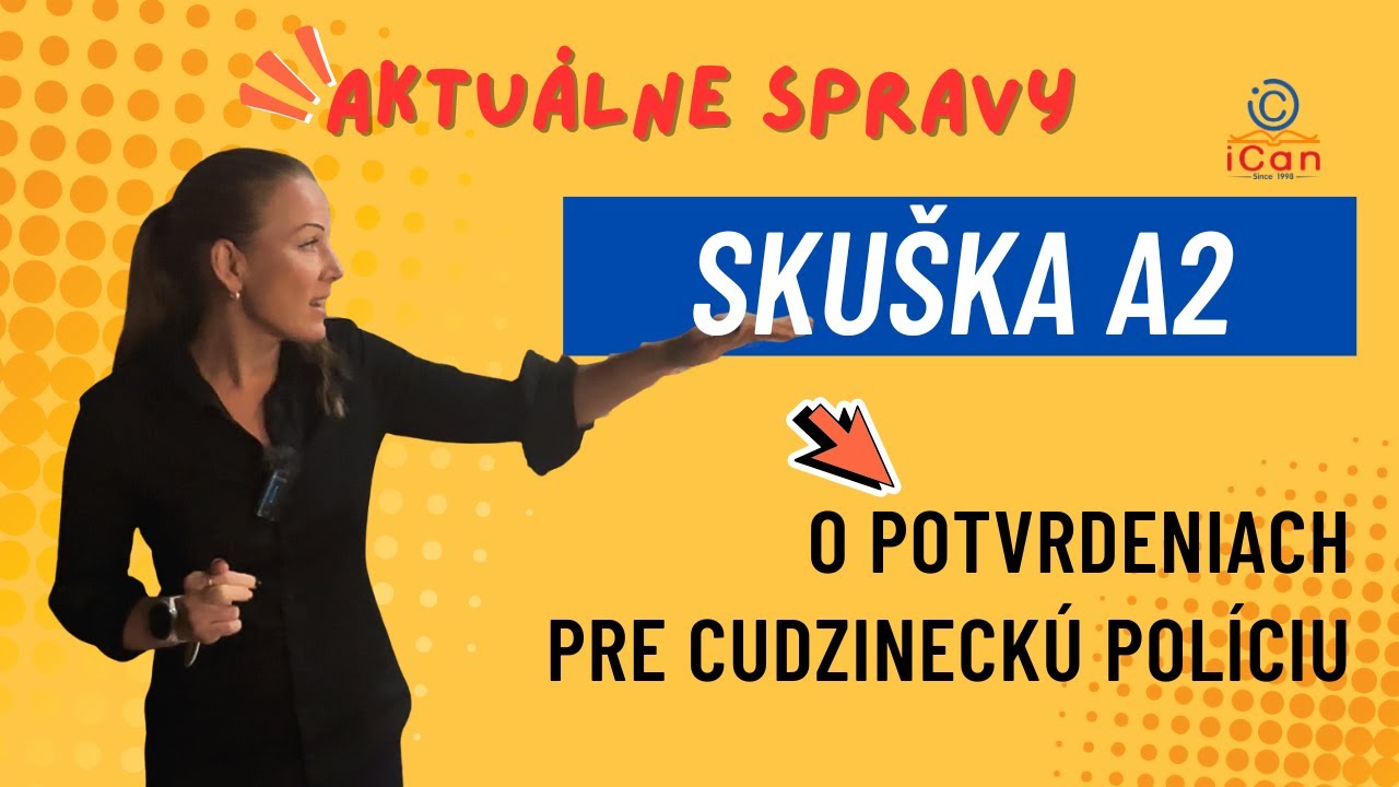 SKUŠKA A2: aktuálne spravy o potvrdeniach pre cudzineckú políciu
