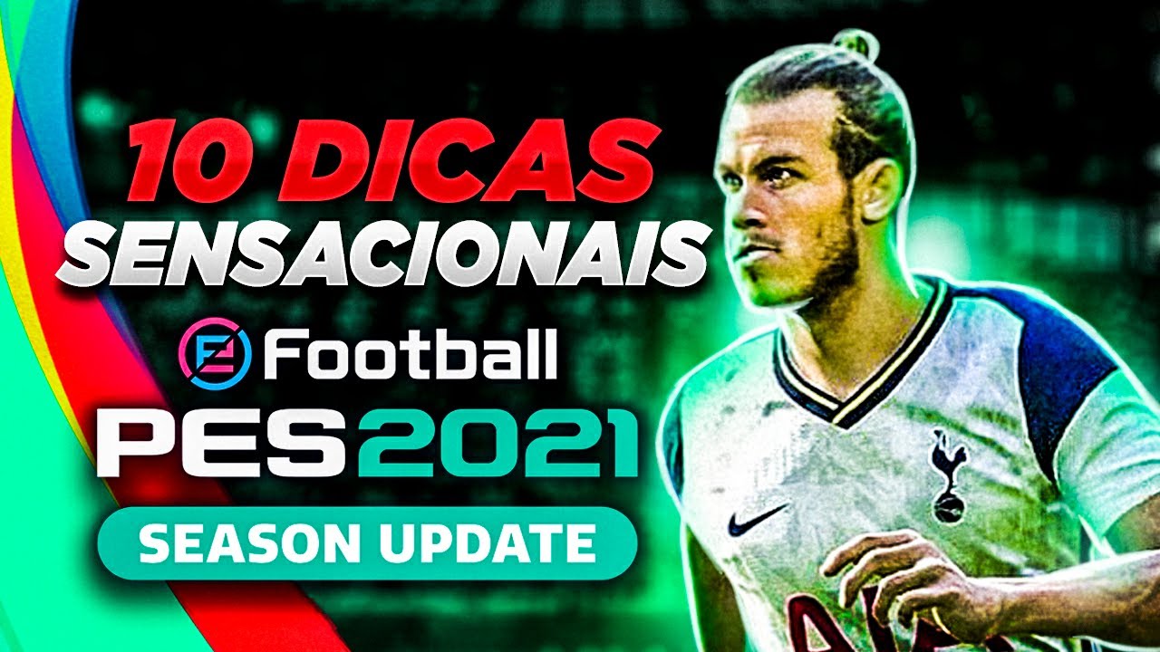 PES 2021 - 10 DICAS SENSACIONAIS 🔥💥