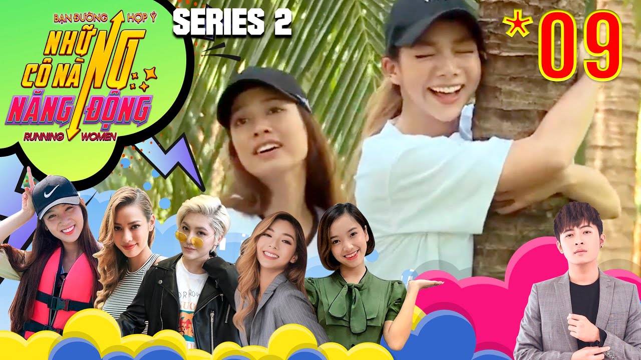 Running Women 2-NCNND | Tập 9 FULL | Lilly Nguyễn Katleen thi thố với SI&Ecirc;U NH&Acirc;N leo c&acirc;y dừa 120 tuổi