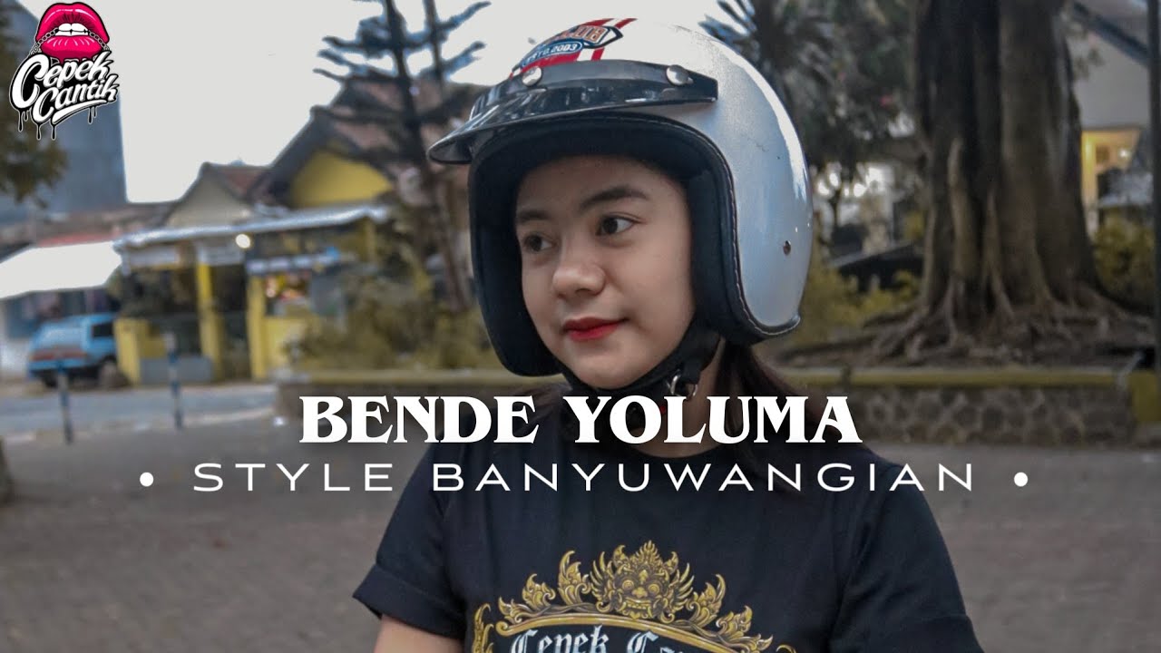 DJ BENDE YOLUMA • STYLE BANYUWANGIAN • CEPEKCANTIK •
