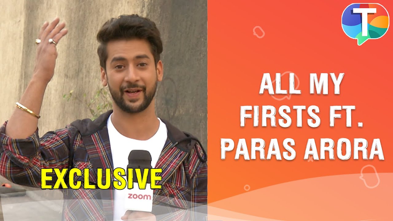 All My Firsts with Paras Arora aka Veer from Dil Diyaan Gallaan | Exclusive