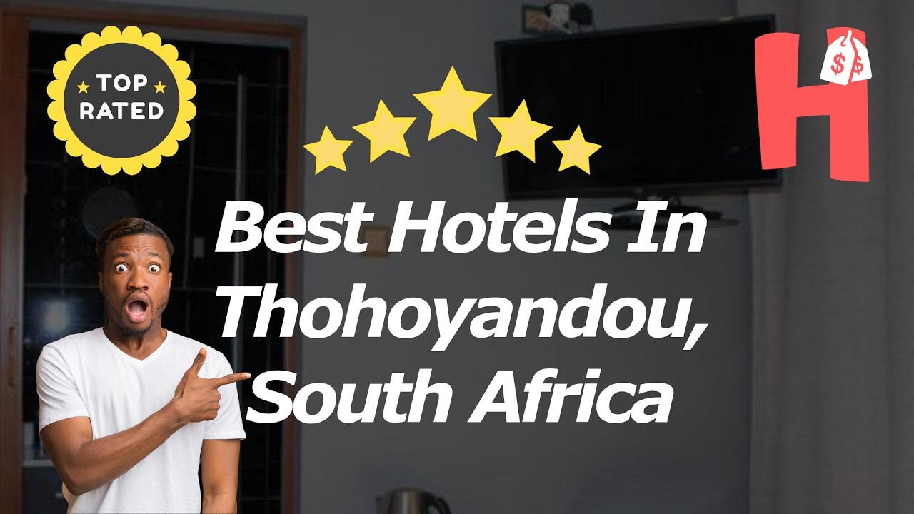 Best Hotels In Thohoyandou, South Africa
