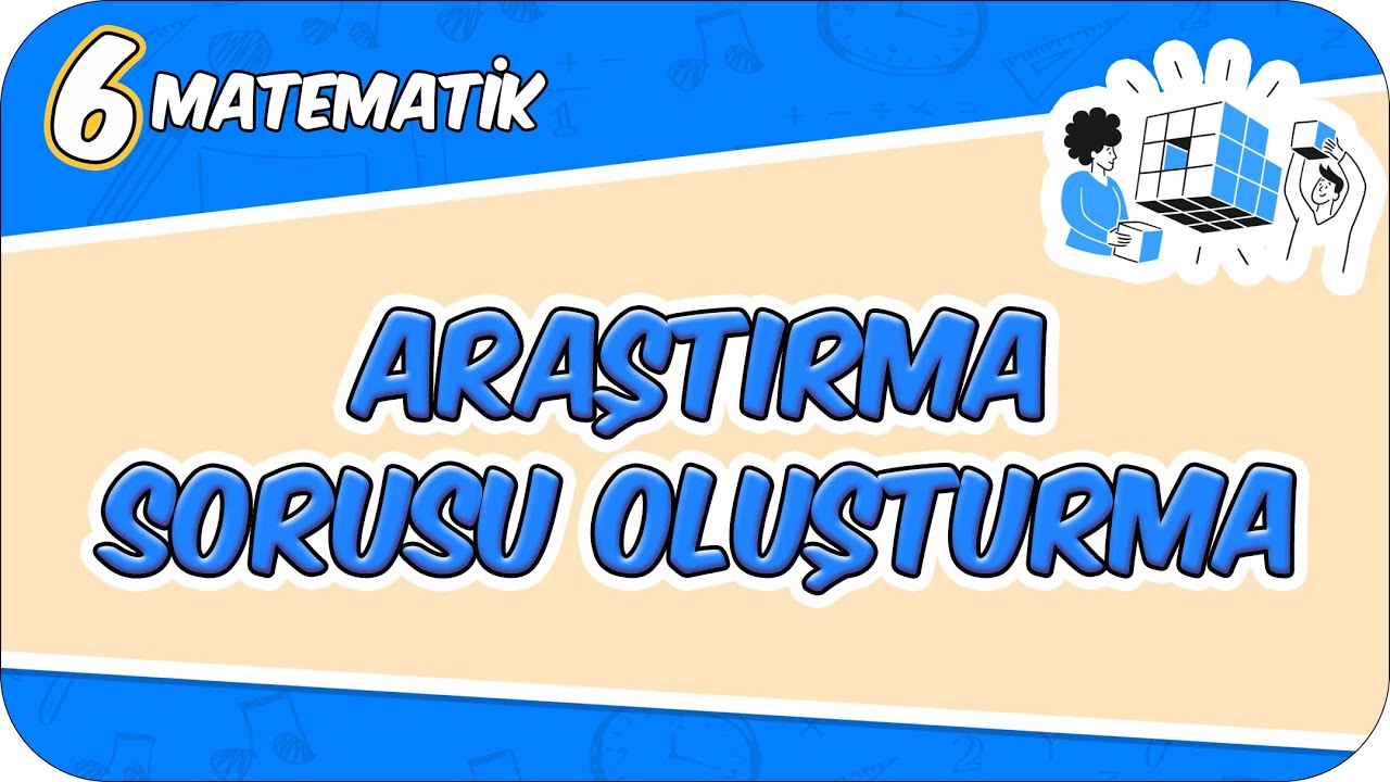 Araştırma Sorusu Oluşturma - Konu Özeti 📘 6MAT5 #2026