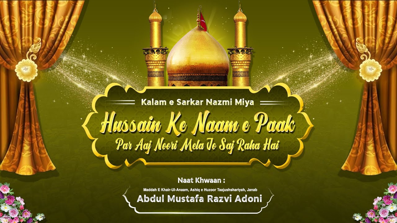 Hussain Ke Naam e Paak Par Aaj Noori Mela Jo Sajraha Hai | By Abdul Mustafa Razvi Adoni