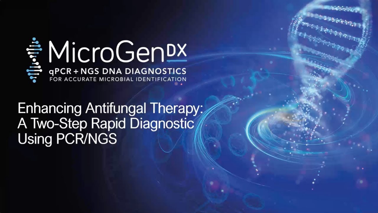 Dark Daily: Enhancing Antifungal Therapy A Two-Step Rapid Diagnostic Using PCR & NGS