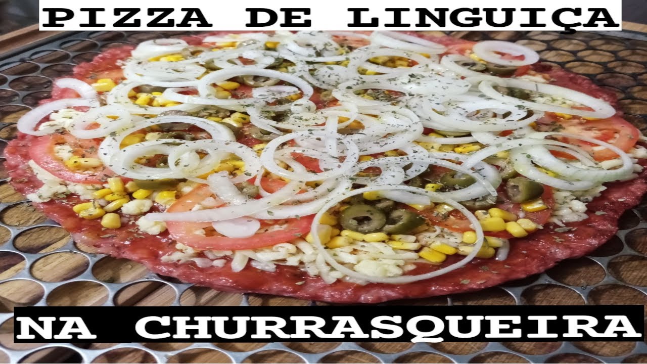 CHURRASCO DE PIZZA DE LINGUIÇA TOSCANA NA CHURRASQUEIRA RECEITA DE COMO FAZER