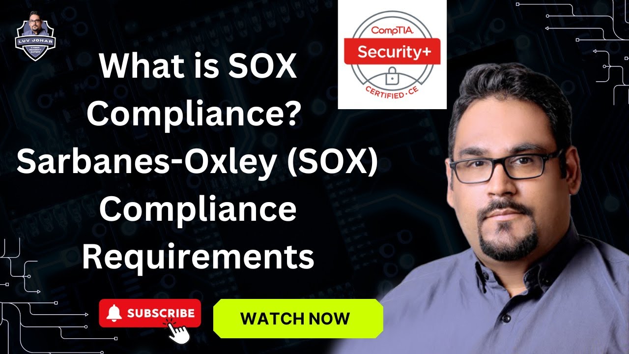 What is SOX Compliance? Sarbanes-Oxley (SOX) Compliance Requirements
