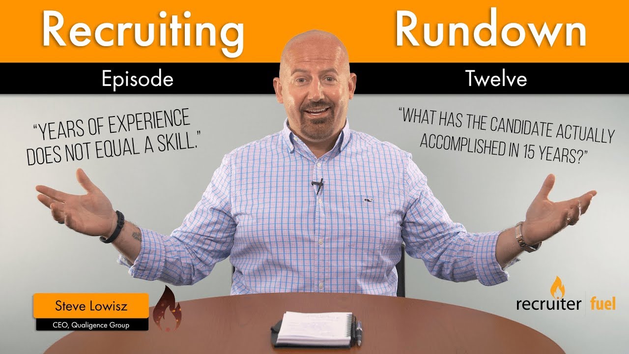 Recruiting Rundown | Episode 12 | Years of Experience Does Not Equal a Skill
