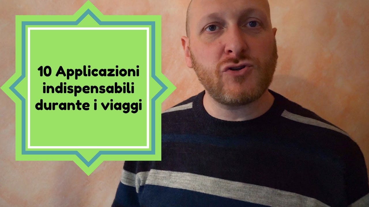 10 Applicazioni indispensabili durante i viaggi