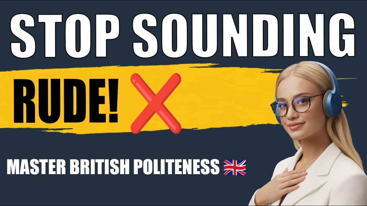 STOP SOUNDING RUDE! ❌ Master British Politeness & Softeners (Masterclass)