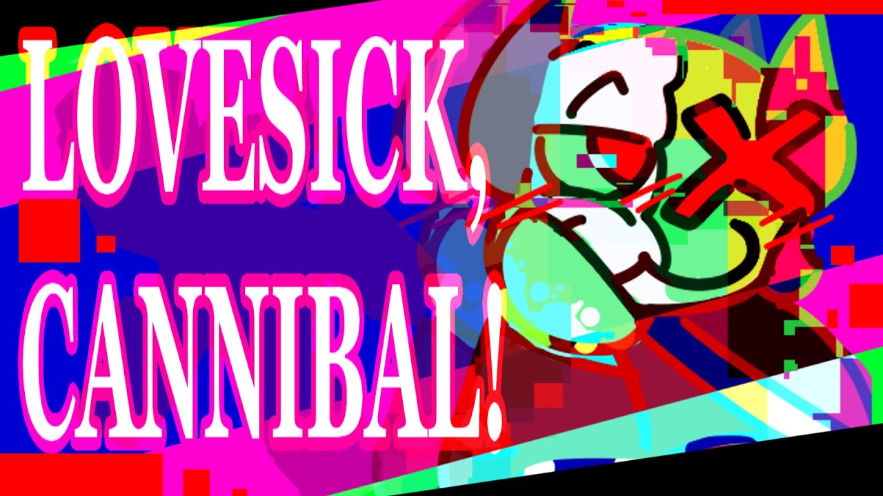 LOVESICK, CANNIBAL - PHIGHTING (epilepsy warning :3)