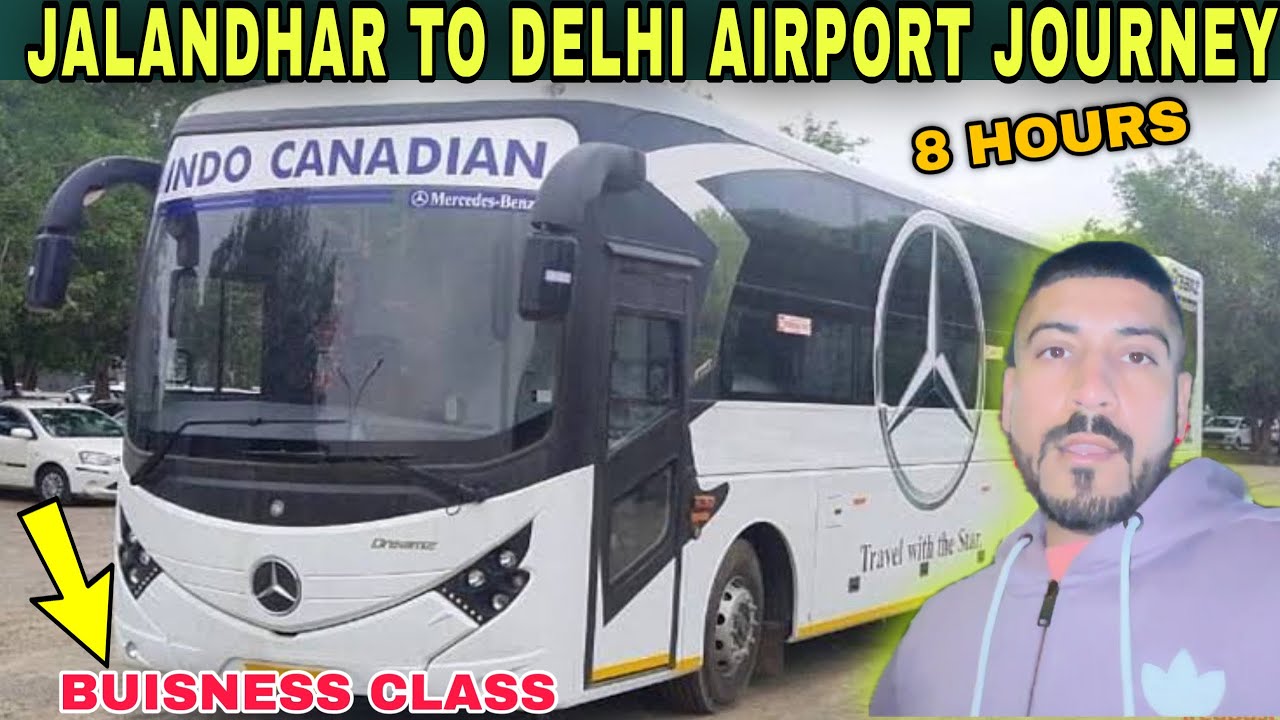 JALANDHAR TO DELHI AIRPORT JOURNEY | BUISNESS CLASS | INDO CANADIAN BUS EXPERIENCE 😱