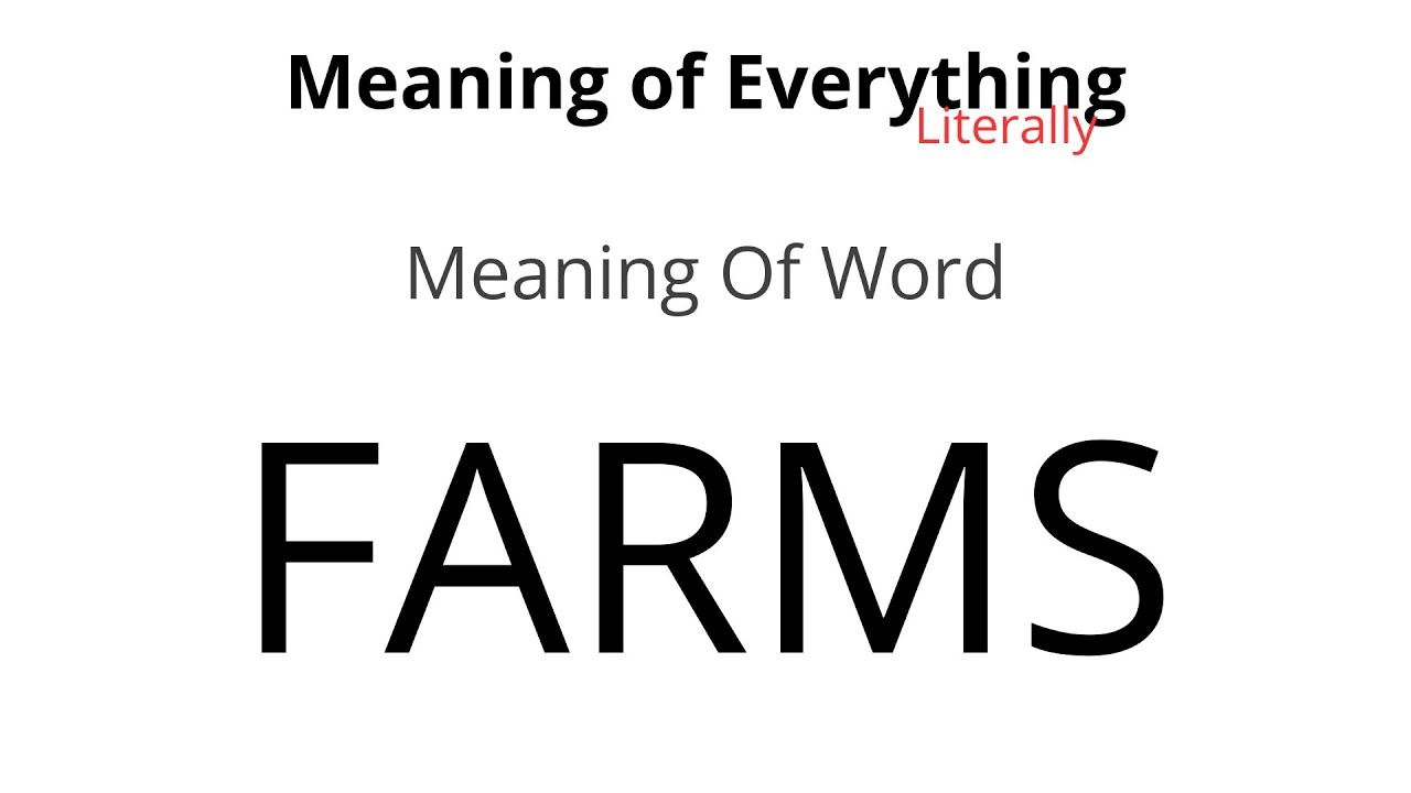 Meaning of Word - Farms Meaning