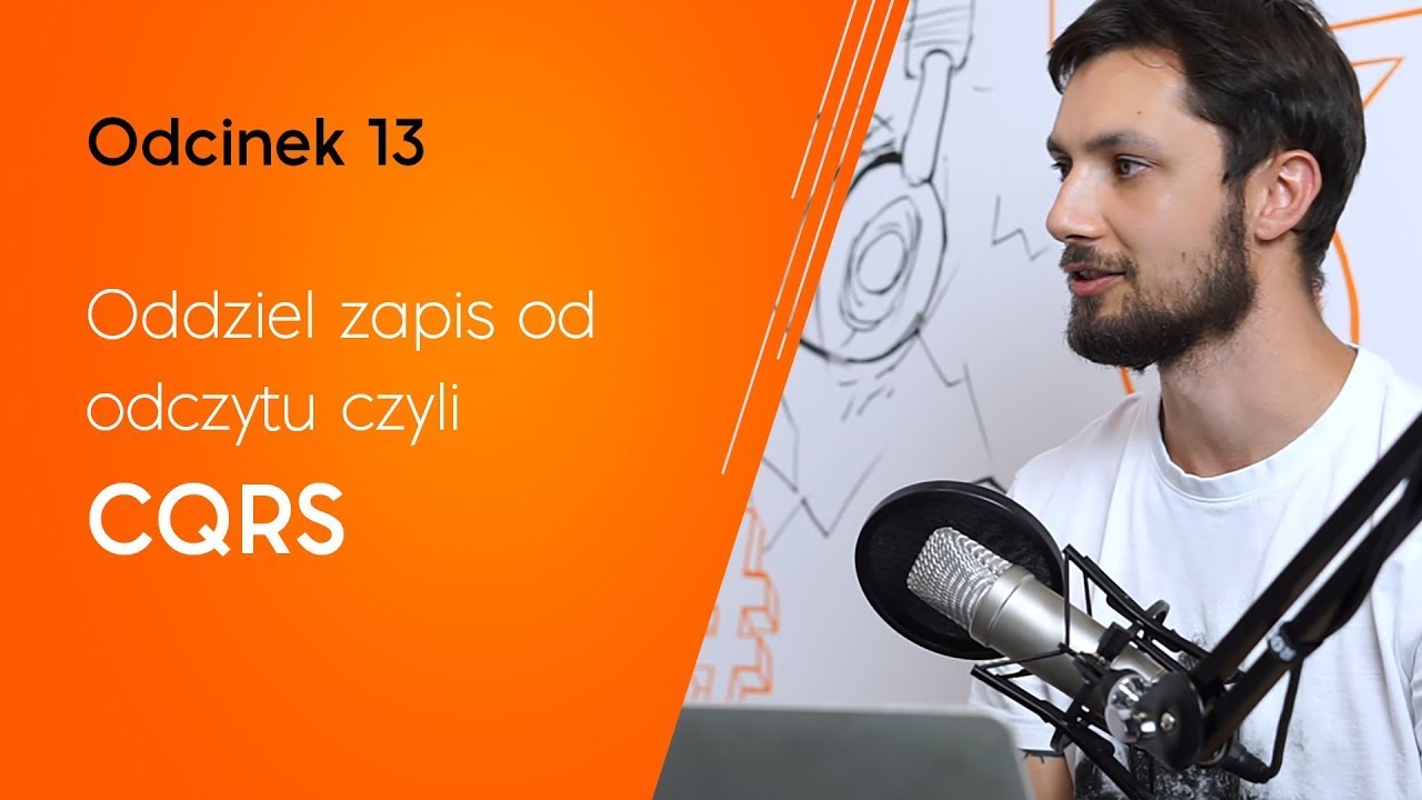 Oddziel zapis od odczytu, czyli CQRS | Piątki po deployu #13