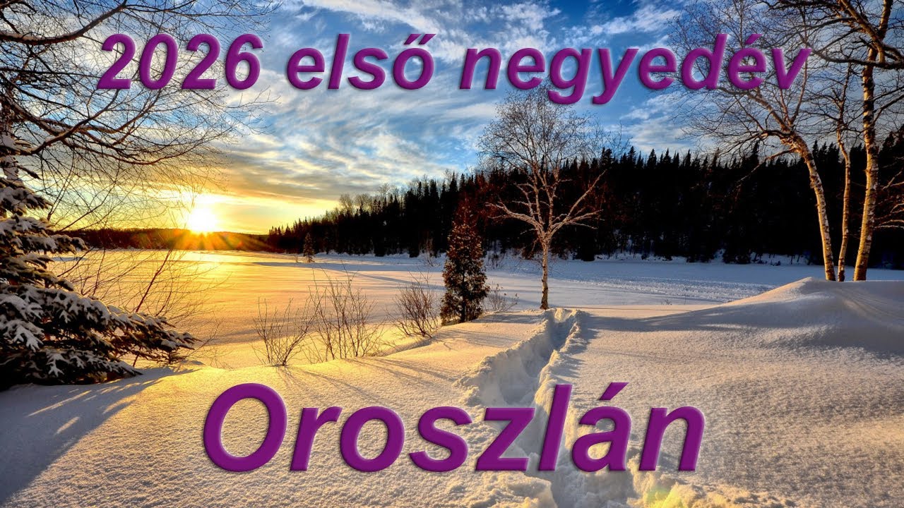 Oroszlán - 2026 első negyedév
