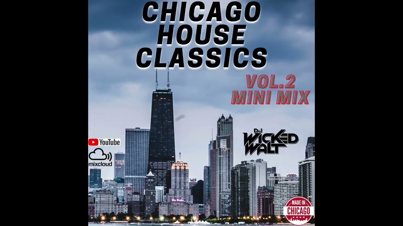 Chicago House Classics Vol  2 Mini Mix   Dj Wicked Walt