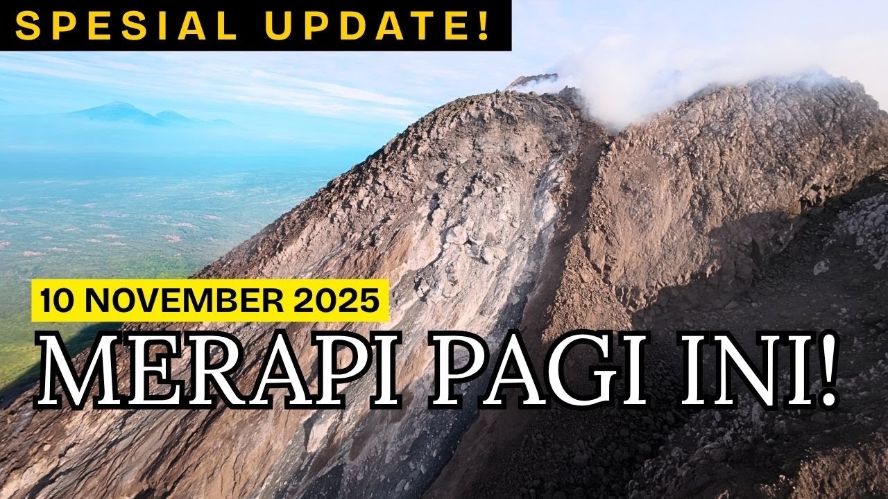 SPESIAL UPDATE MERAPI PAGI INI 🔥 Pasca Luncuran Besar 9 November 2025 &ndash; Kubah BARAT DAYA dari Dekat!
