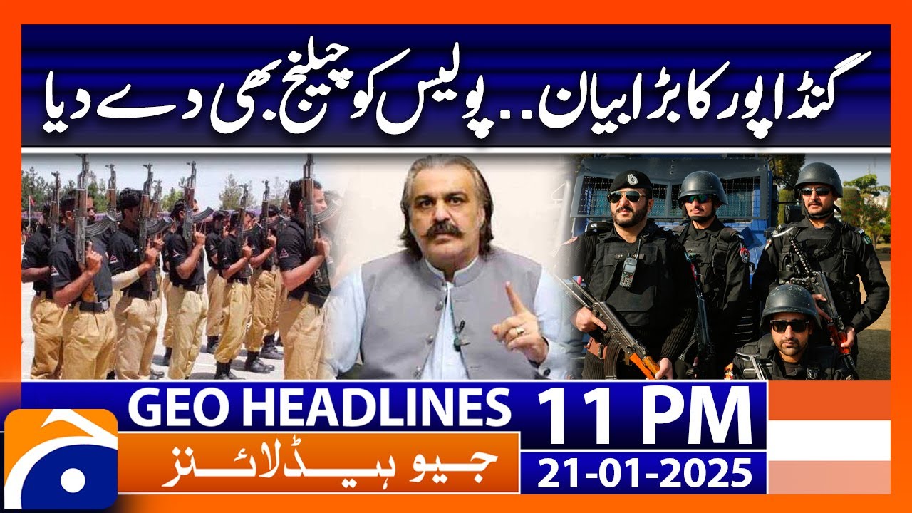 Ali Amin Gandapur Big Statement | Geo News 11 PM Headlines ( January 21, 2025)