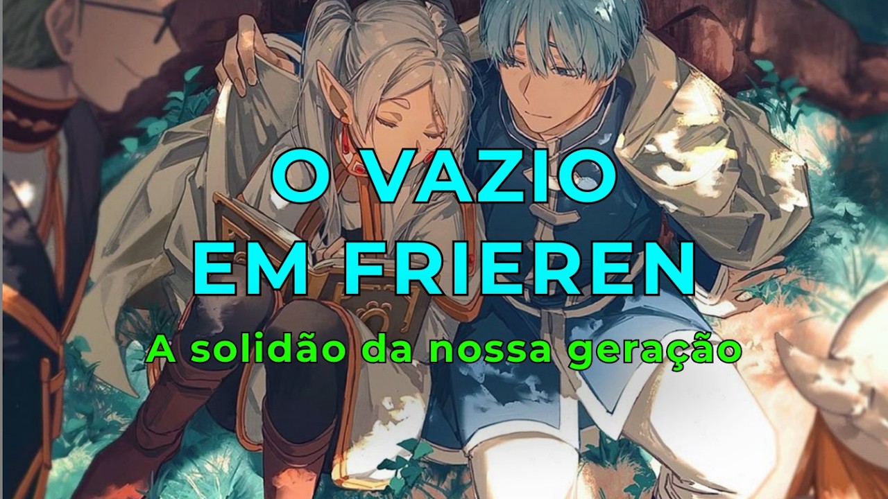 O Silêncio de Frieren e o Vazio da Nossa Geração