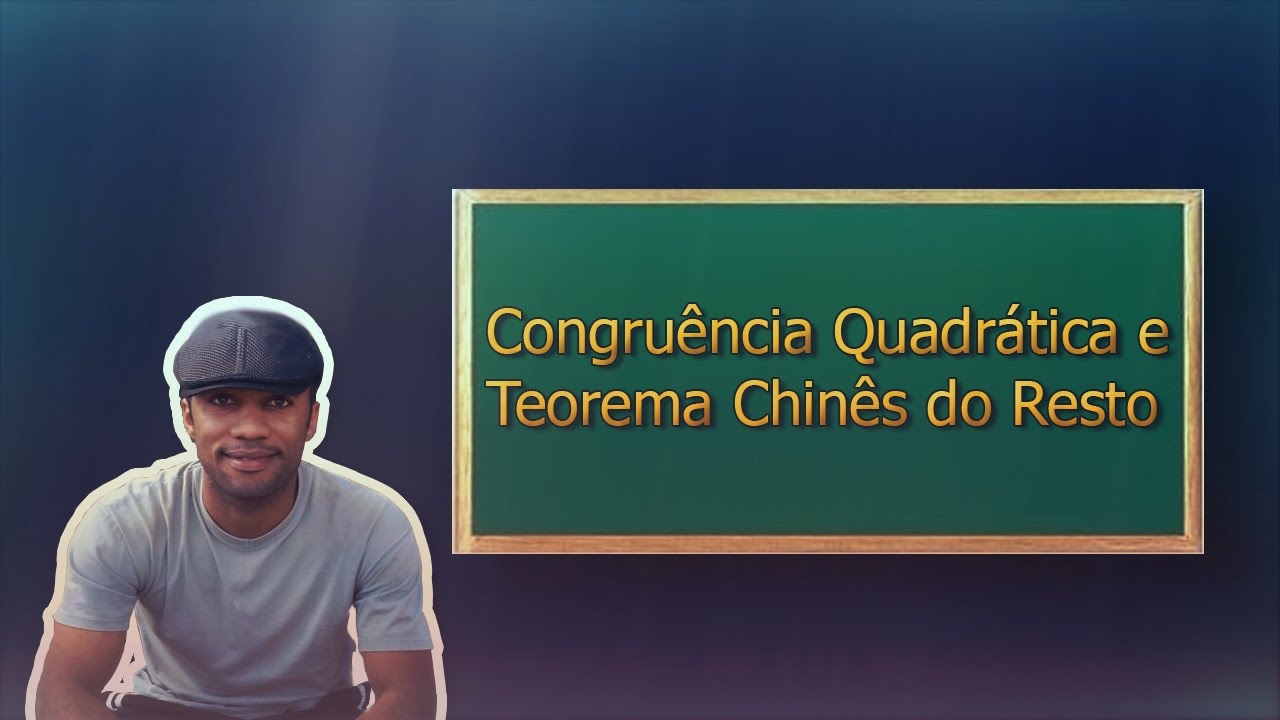Congruência Quadrática e Teorema Chinês do Resto