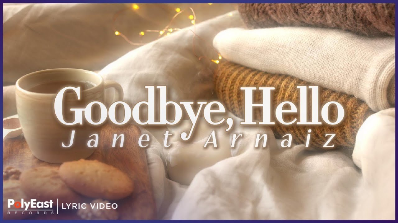 Janet Arnaiz - Goodbye, Hello (Lyric Video)