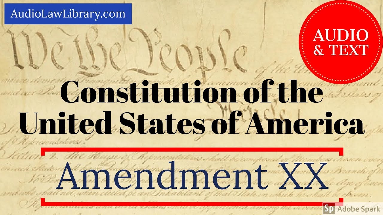 Amendment XX (20) to the U.S. Constitution - Presidential Succession (Audio & Text)