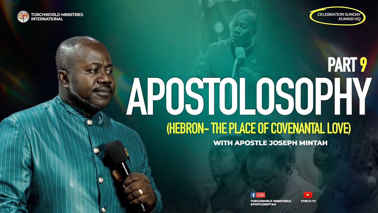 APOSTOLOSOPHY IX (HEBRON - THE PLACE OF COVENANTAL LOVE) | APOSTLE JOSEPH MINTAH | 01.02.2026