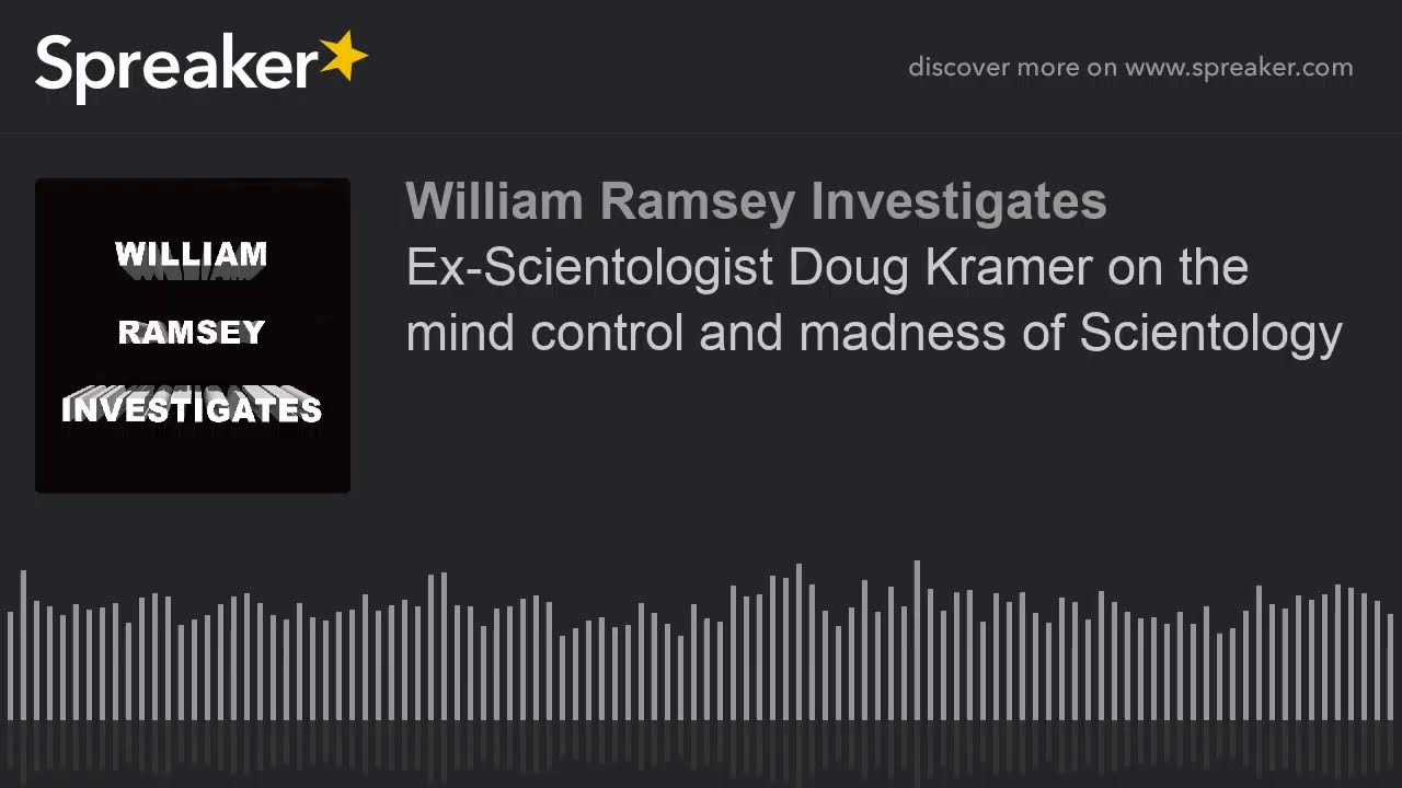 The Mind Control and Madness of Scientology with Ex-Member Doug Kramer, Part I (2020)