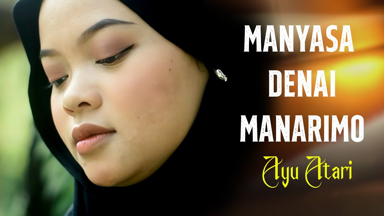 Ayu Atari - Manyasa Denai Manarimo (Official Music Video)