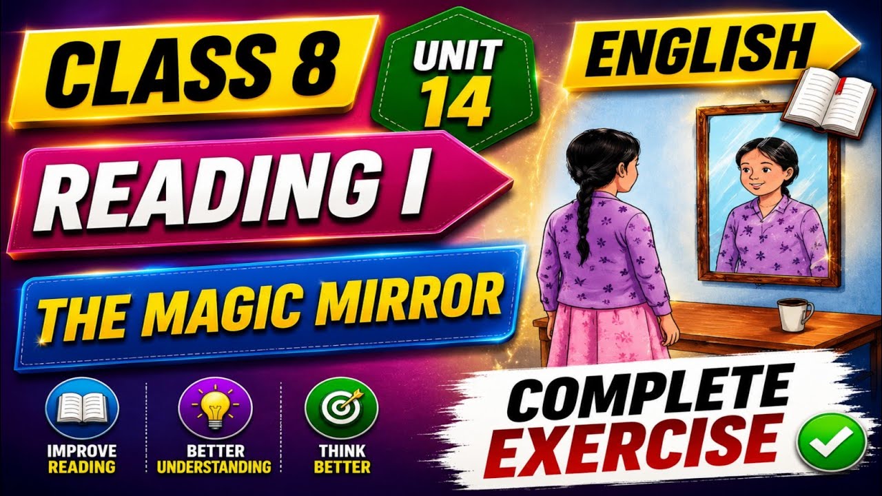 Class 8 English | Unit 14 Reading i The Magic Mirror | Grade 8 English Unit 14 All Exercise